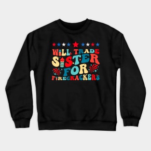 Will trade my sister for firecrackers Crewneck Sweatshirt